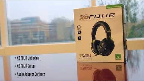 Turtle Beach Ear Force® XO FOUR Setup - Official Gaming Headset For Xbox One™