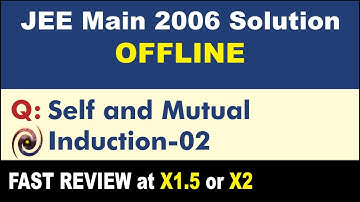 JEE Main 2006 Physics Solutions  | Self and Mutual Induction-02