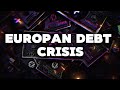 The European Debt Crisis: How Europe Almost Collapsed