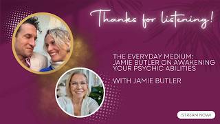 The Everyday Medium — Jamie Butler on Awakening Your Intuition