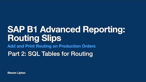 SAP B1 Advanced Reporting:SQL Tables for Routing