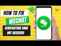 How to Fix WeChat Verification Code Not Received
