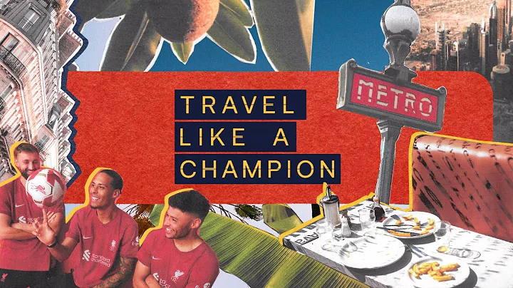 Travel Like A Champion with Virgil van Dijk, Alex ...