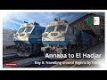 Annaba To El Hadjar Chaiba By Train Algerian Suburban Railway Push Pull Rail Travel Day 8