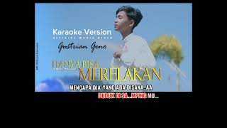 Gustrian Geno - Hanya Bisa Merelakan (Karaoke Original)