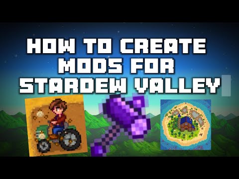 How to Create Mods for Stardew Valley 1.6 2025
