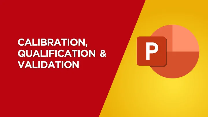 Calibration,Validation & Qualification