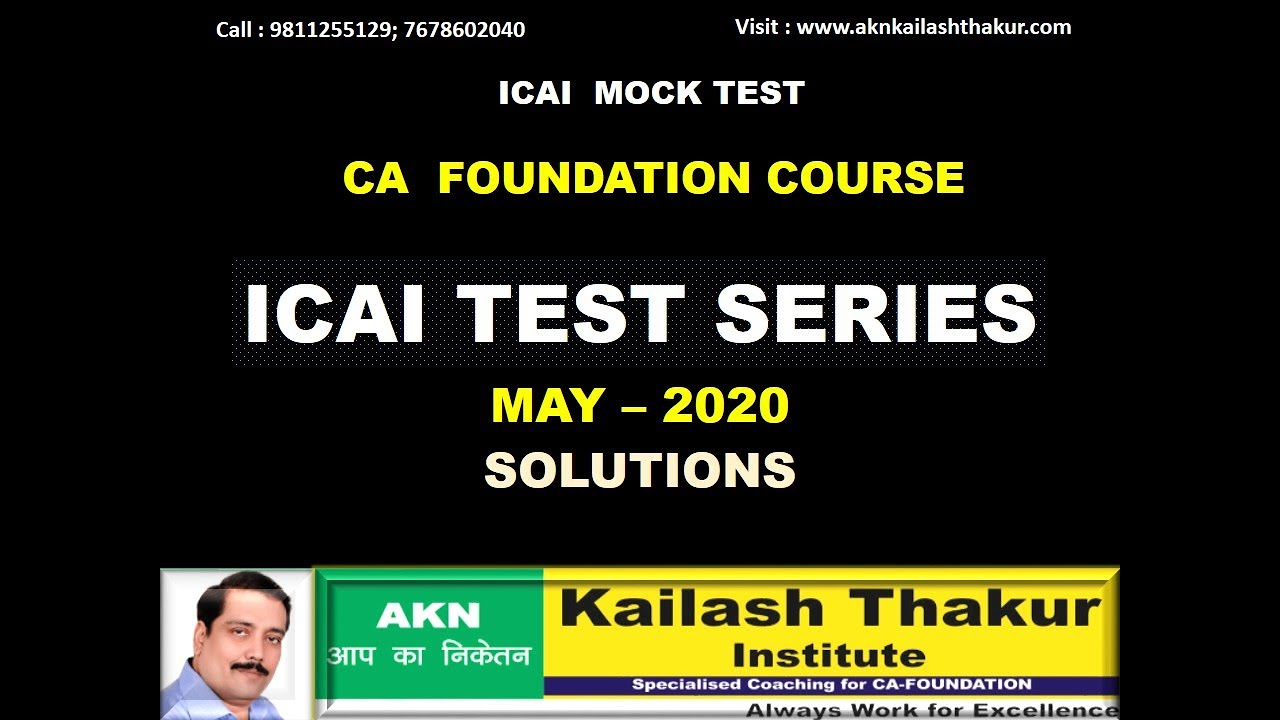 # ICAI MOCK TEST ( BMLRS ) MAY-2020 SERIES  II CA FOUNDATION II KAILASH THAKUR II SHORTCUT TRICKS