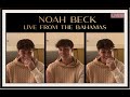 noah beck live from the bahamas jan ‘22