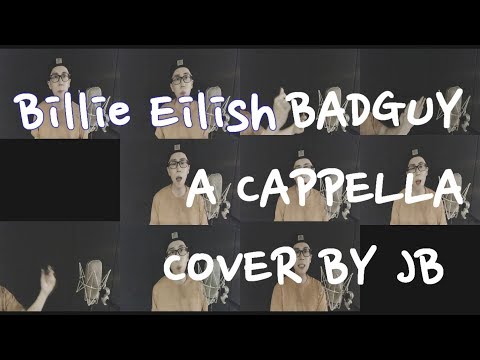 Billie Eilish-BADGUY acappella(Cover by JB)
