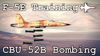 DCS F-5 E Tiger CBU-52B Training #2