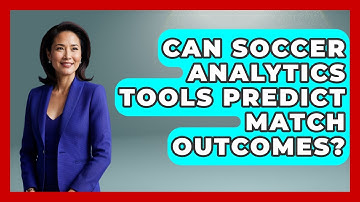 Can Soccer Analytics Tools Predict Match Outcomes? - Soccer Stats Vault