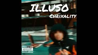 Video thumbnail of "Chrixality- Illuso (Official Audio)"