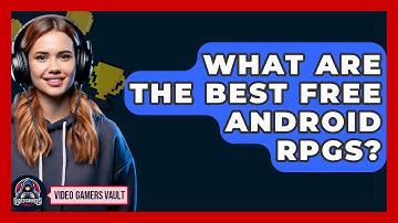 What Are The Best Free Android RPGs? - Video Gamers Vault