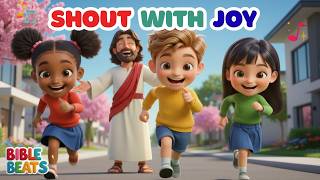Shout with Joy - Psalm 100 | Bible Songs for Kids | Sunday School Songs