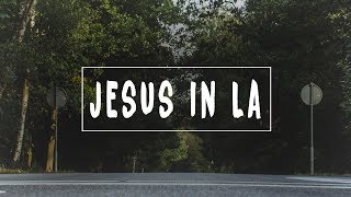 Alec Benjamin - Jesus in LA (Lyrics)