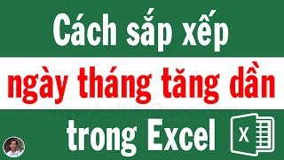 📅 Hướng dẫn sắp xếp ngày tháng tăng dần trong Excel