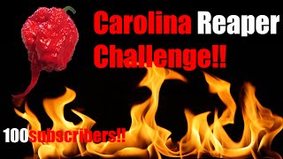 EATING A CAROLINA REAPER || 100 Subscriber special!