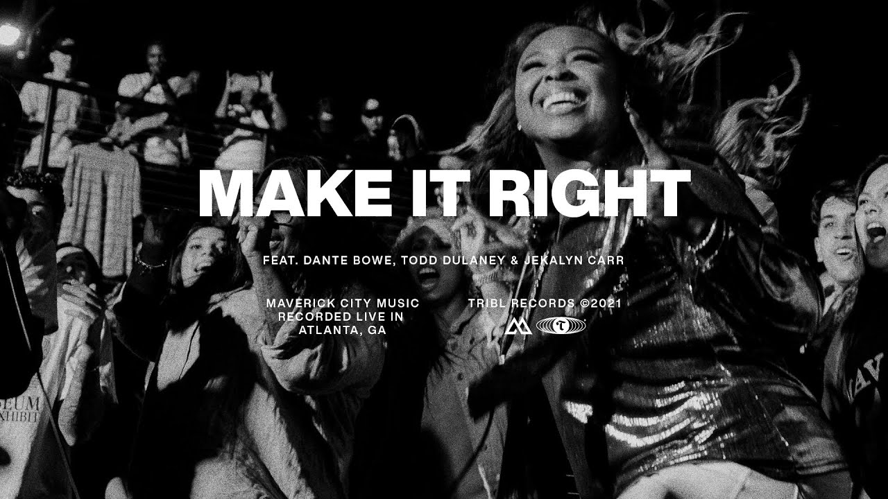 sin sin  Update 2022  Make it Right (feat. Dante Bowe, Todd Dulaney, \u0026 Jekalyn Carr) | Maverick City Music | TRIBL