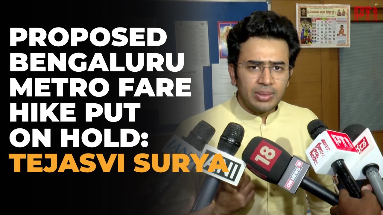 Proposed Bengaluru Metro fare hike put on hold after Union minister’s intervention: Tejasvi Surya