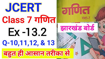 Jcert class 7 math 13.2 (Q. 10,11,12 & 13 ) Full solution || class 7 Math ex 13.2 solution ||  