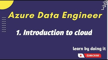 1. Introduction to Cloud | Azure data engineer