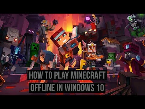 How to play Minecraft offline in Windows 10?