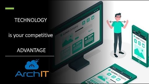 Technology Is Your Competitive Advantage