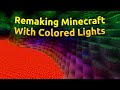 I remade minecraft with colored lights