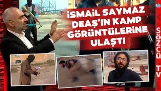 İsmail Saymaz Ortaya Çıkardı! İşte DEAŞ Kampının İlk Defa İzleyeceğiniz Görüntüleri