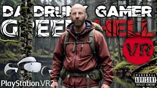 -PSVR 2- GREEN HELL VRw/ The Rascals (Bodycam) #DaDrunker #PSVR2 #Live #Shorts