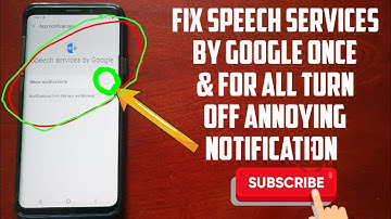 How to Fix Speech Services By Google Annoying Notification From Appearing Once & For All 100% Works