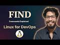 Find Command in Linux Explained with All Flags | Linux for DevOps |  DevOps Tutorials