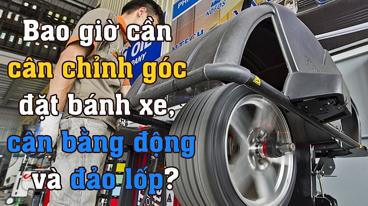 Cân chỉnh độ chụm bánh xe bao nhiêu tiền năm 2024