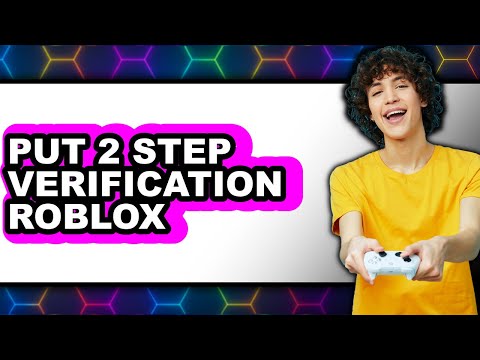 How to Put 2 Step Verification Roblox - Easy Guide