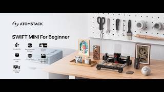ATOMSTACK Swift Laser Engraver Machine