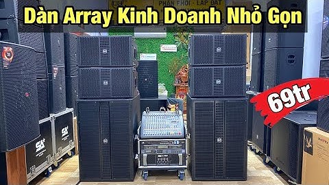 Demo Dàn Âm thanh Line Array Kinh Doanh , Đáp Ứng 300 Khách | Main SA 416+ cân hết dàn loa