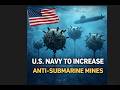 U.S. Navy to increase production of anti-submarine mines