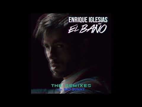 Enrique Iglesias, Bad Bunny - EL BAÑO (Remixes) FULL EP