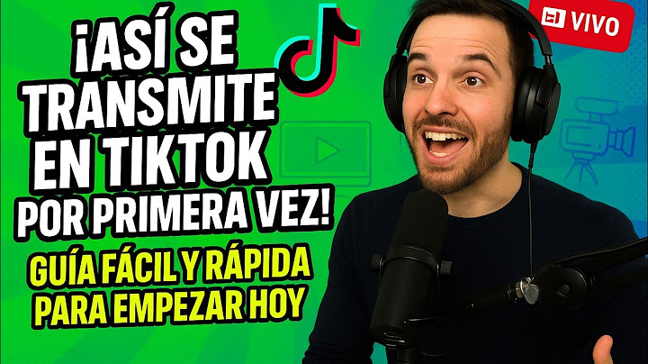 ¡Así se transmite en TikTok por primera vez! (Guía fácil y rápida para empezar HOY)