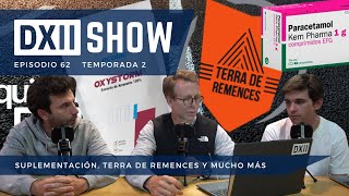 Suplementación, Terra de Remences y mucho más. DXII SHOW EP62