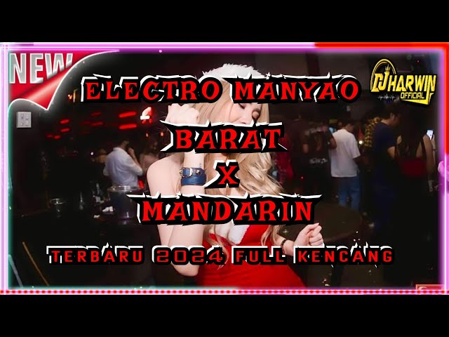 ELECTRO MANYAO BARAT X MANDARIN TERBARU 2024 FULL KENCANG #FENGTAUU class=