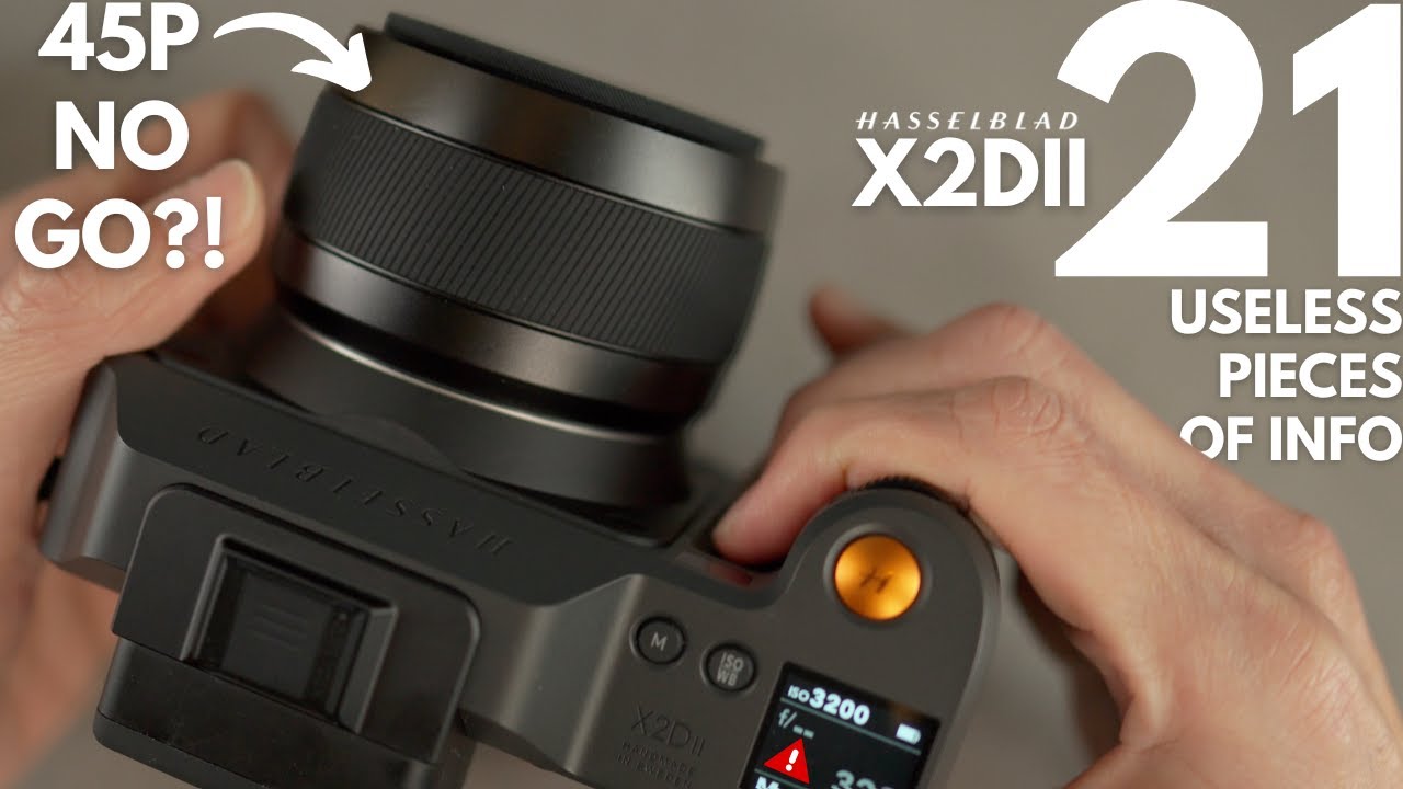 20 useless things you didn't know about the Hasselblad X2Dii + 1 more shocker...