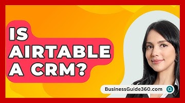 Is Airtable A CRM? - BusinessGuide360.com