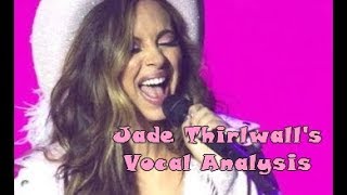 Jade Thirlwall's Vocal Analysis Over The Years (2011-2018)