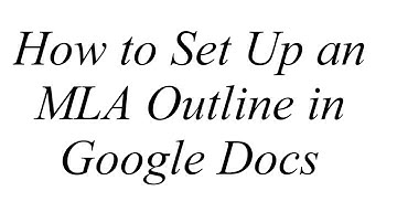 How to Set Up an MLA Style Outline in Google Docs