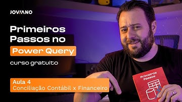 Curso Grátis de Power Query [Aula 4] Conciliação Contábil x Financeiro