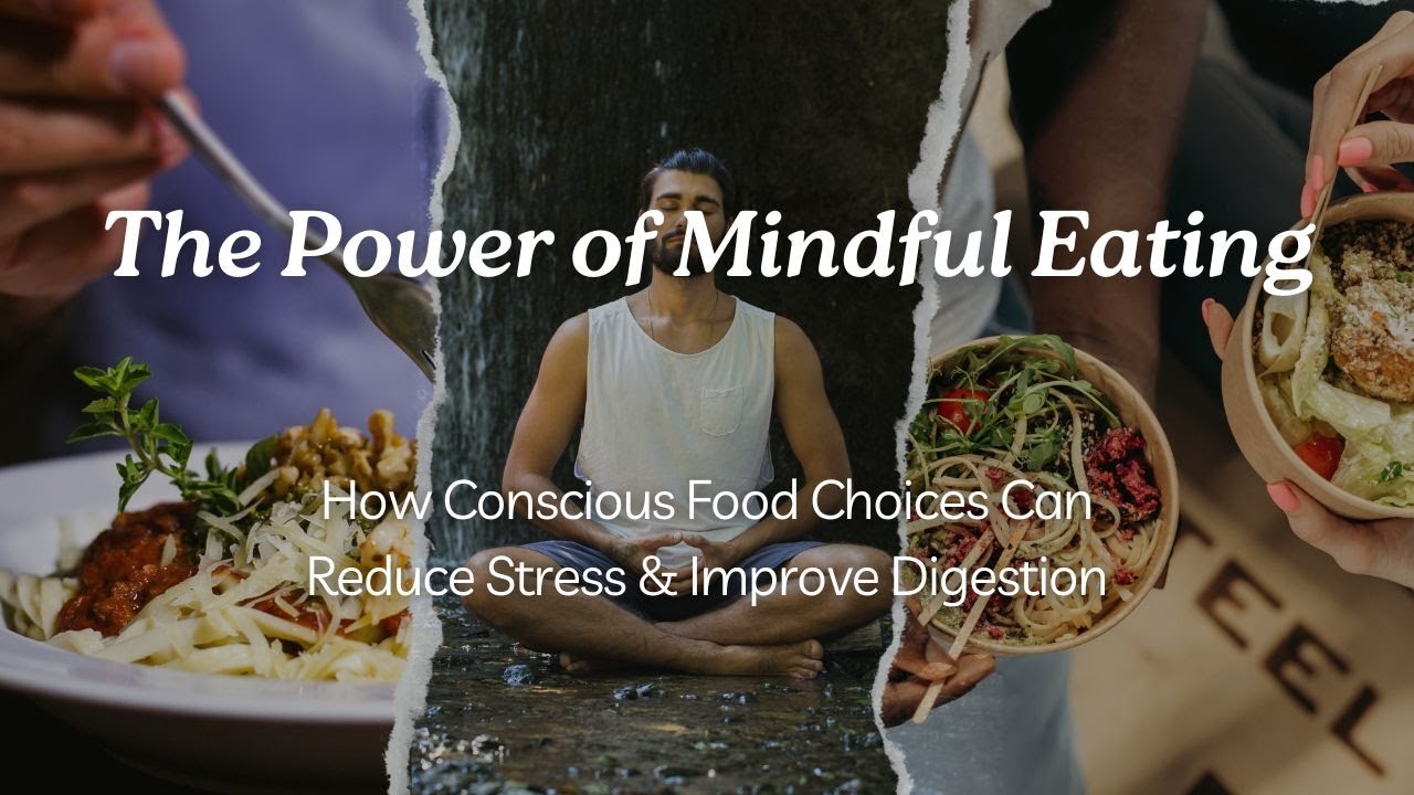 The Power of Mindful Eating: How Conscious Food Choices Can Reduce ...