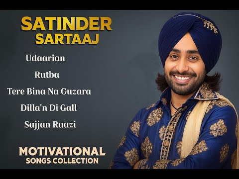 🔥 Satinder Sartaaj Top 5 Motivational Songs 2025 | Best Punjabi Hits Collection🎶