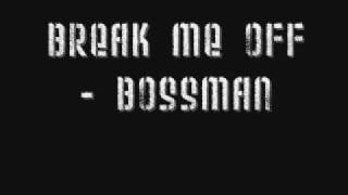 Watch Bossman Break Me Off video